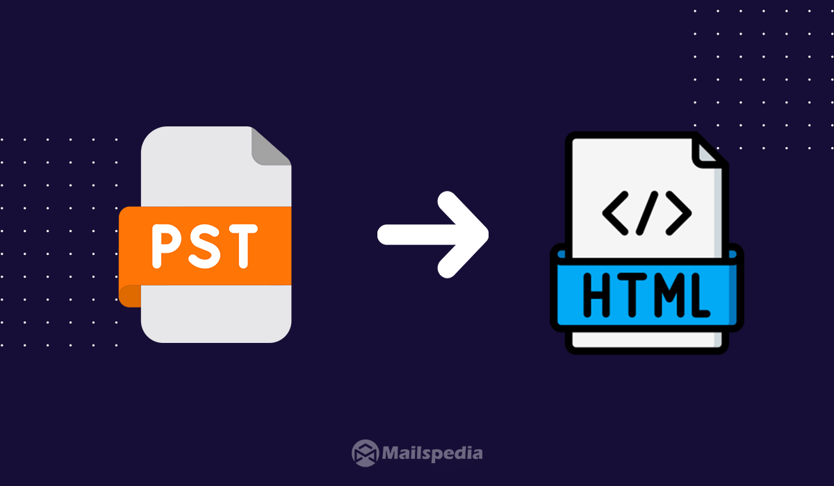 Comment convertir un fichier PST en HTML ?