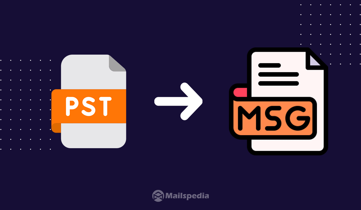 Comment convertir PST en MSG ?