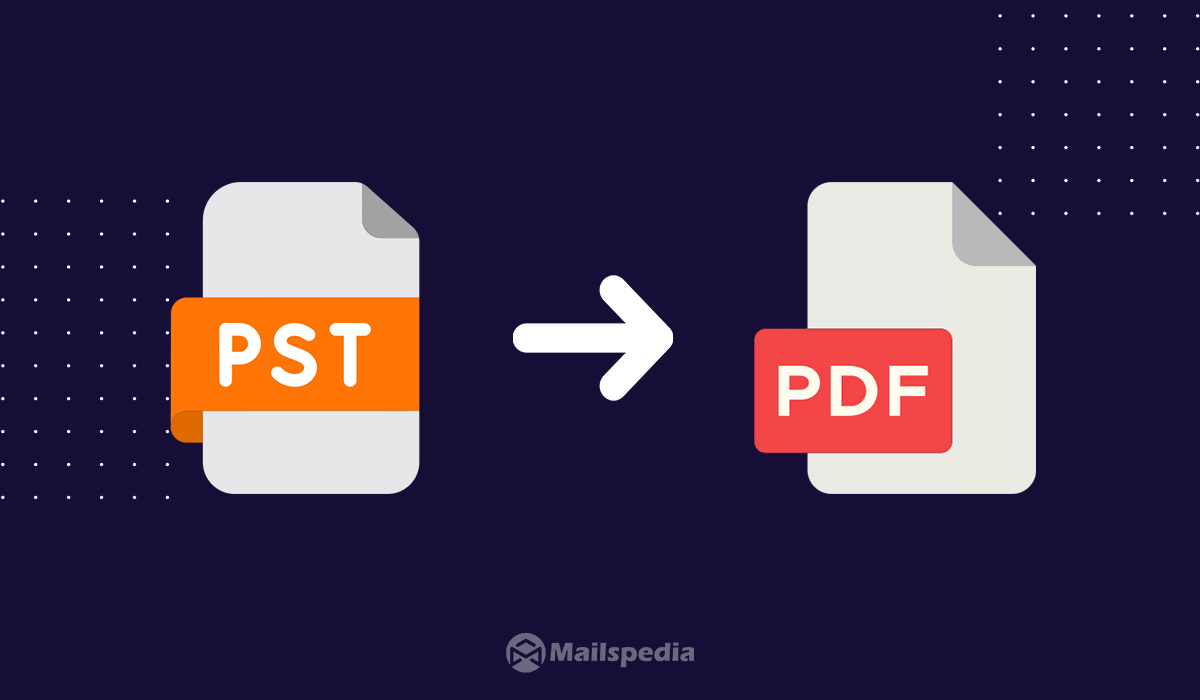Comment convertir un fichier PST en PDF ?